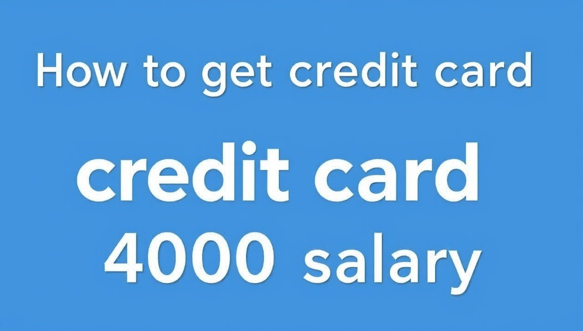 how to get credit card in uae with 4000 salary